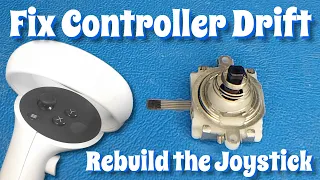 Fix Quest Controller Drift- Rebuild the Joystick (Quest 2 Tips 2022)