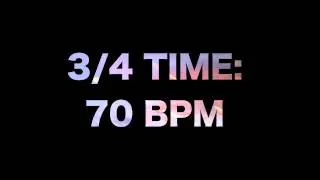 3/4 Time: 70 BPM