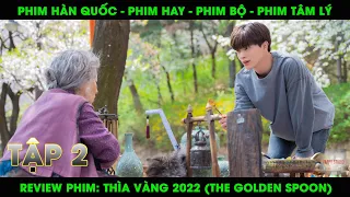 REVIEW PHIM: THÌA VÀNG 2022 (THE GOLDEN SPOON) I TẬP 2 I YOOK SUNG JAE