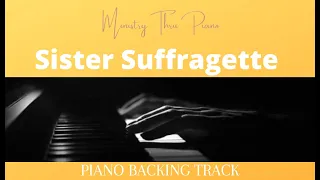 Sister Suffragette PIANO ACCOMPANIMENT