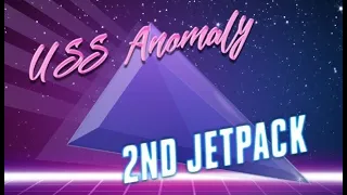 2nd Jetpack on USS Anomaly