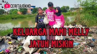 Keluarga Mami melly jatuh miskin #ceritajekho