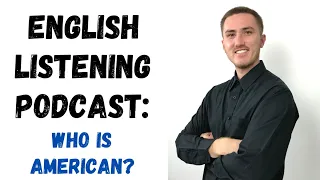 English Listening Practice Podcast - Who is American?