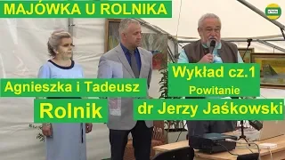 dr Jerzy Jaśkowski "ŻYJEMY W FIKCYJNYM PAŃSTWIE" cz.1 i Powitanie MAJÓWKA U ROLNIKA 2019