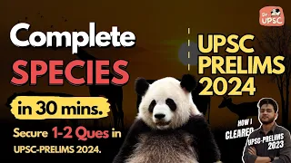 🦧Complete *SPECIES* in one video🦏🐪🦩|🔥UPSC-PRELIMS 2024| This will blow your mind|Don't miss.