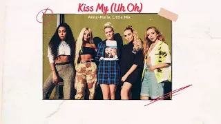 Vietsub | Kiss My (Uh Oh)  - Anne-Marie, Little Mix | Lyrics Video