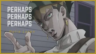 PERHAPS PERHAPS PERHAPS | Josuhan | JJBA