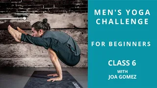 Level 6/Class 6 - Warrior Addict Men's Yoga Challenge 2021 - With Joa Gomez