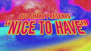 070 Shake - Nice To Have (Official Audio)