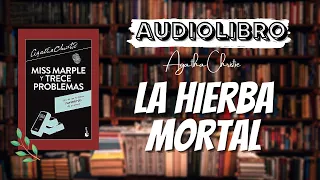 "LA HIERBA MORTAL" de Agatha Christie | Audiolibro