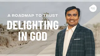 A Year End Message | Roadmap to Trust - Delighting in God | Rev Paul Jeyachandran