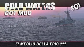 Cold Waters: DOT MOD - Prime Operazioni !!! #01