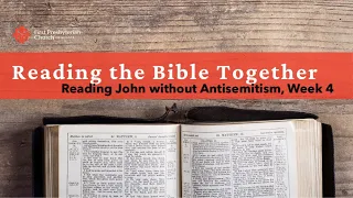 Reading John without Antisemitism, Week 4
