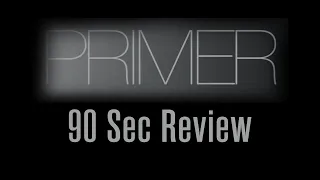 Primer (2004) | Quick Review