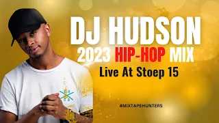 Dj Hudson | HipHop Mix 2023 | Live at Stoep15