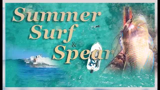 SUMMER SURF & SPEAR!!