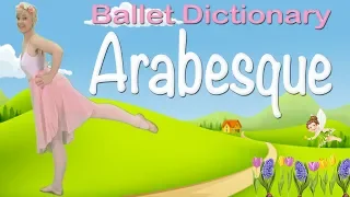 Ballet Dictionary: Arabesque (Kids Ballet Class)