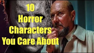 10 Horror Characters You Care About