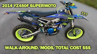 YZ450F Supermoto Walk Around/Mods/Cost!!!