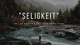 "Seligkeit" Maggie Ruffcorn’s Fall 2020 Vocal Final