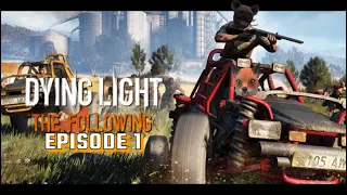 Dying Light The Following Episode 1: Out In The Open