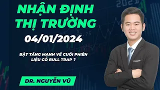 Nhận định thị trường 04/01: Liệu có Bull Trap ?