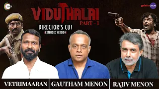 Vetrimaaran, Gautham Menon, Rajiv Menon Interview With Baradwaj Rangan | #viduthalai | Subtitled