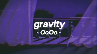 Gravity - OoOo (Prod.no'name) [𝒔𝒍𝒐𝒘𝒆𝒅 & 𝒓𝒆𝒗𝒆𝒓𝒃]