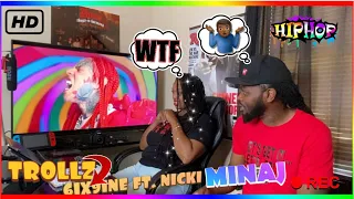 6IX9INE FT. NICKI MINAJ- TROLLZ] Reaction