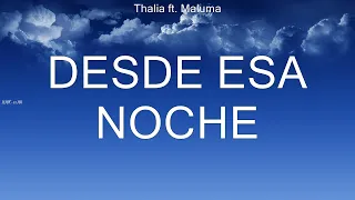 Thalia ft  Maluma ~ Desde esa noche # lyrics