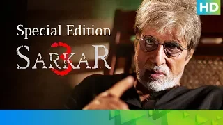 Sarkar3 - Special Edition | Amitabh Bachchan, Amit Sadh, Manoj Bajpayee, Jackie Shroff & Yami Gautam
