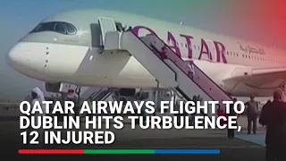 Qatar Airways flight to Dublin hits turbulence, 12 injured | ABS-CBN News