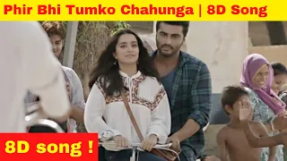 Phir Bhi Tumko Chaahunga (8D Audio 🎧)|  Arijit Singh| Hald Girlfriend | Bollywood 8D songs