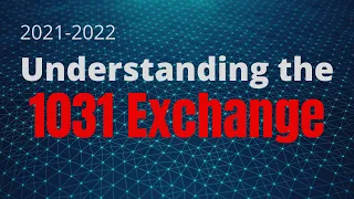 2021-2022 Understanding the 1031 Exchange with Jeff Stechmann, Asset Exchange Company