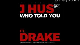 J Hus ft Drake - Who Told You [Instrumental]