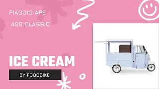 Piaggio Ape Ice Cream Foodtruck by Foodbike 2022