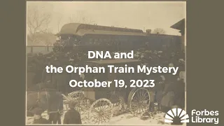 DNA and the Orphan Train Mystery