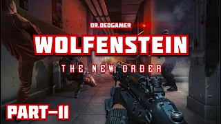 Wolfenstein: The New Order 2022 | PC 1080HD 60ᶠᵖˢ |Full Gameplay Walkthrough PART -11| No Commentary