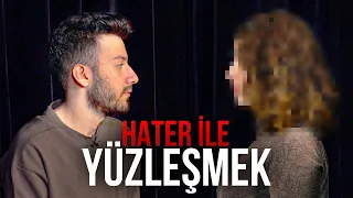 HATER İLE YÜZLEŞTİM (Neden Nefret Ediyorsun 😡)