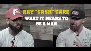 UNCENSORED: Becoming The Best MAN Possible with NAVY SEAL RAY "CASH" CARE