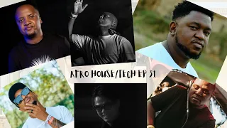 AFRO HOUSE/TECH MIX EP 31 [THEMBA/DA CAPO/NITEFREAK/ALEX WANN/BLANKA MAZIMELA/DAFRO]