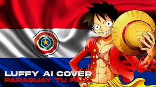 Luffy - Paraguay tu papá (Cover IA)