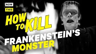 How to Kill Frankenstein’s Monster | NowThis Nerd