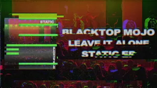 Blacktop Mojo - Leave It Alone (Official Lyric Video)