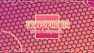 🍁💓❤️Trypophobia meme background❤️💓🍁 | No credit needed!