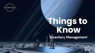 Starfield Things to know Inventory Management