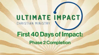 First 40 Days of Impact: Completion