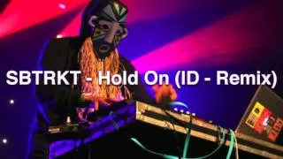 SBTRKT - Hold On (ID Remix)