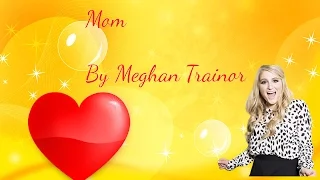 Mom By Meghan Trainor Lyrics