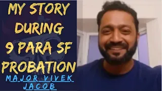 MY STORY DURING 9 PARA PROBATION 😂 | MAJOR VIVEK JACOB | 9&11 PARA SF